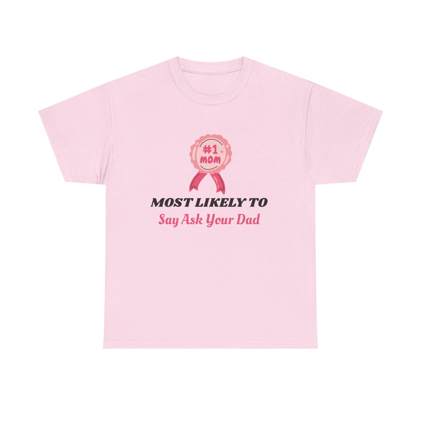 T-Shirt - #1 Mom Most Likely to - Mother's Day Gift