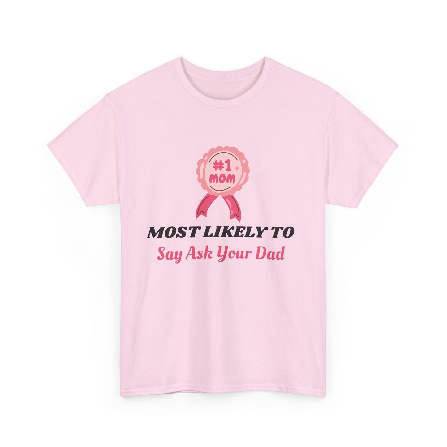 T-Shirt - #1 Mom Most Likely to - Mother's Day Gift