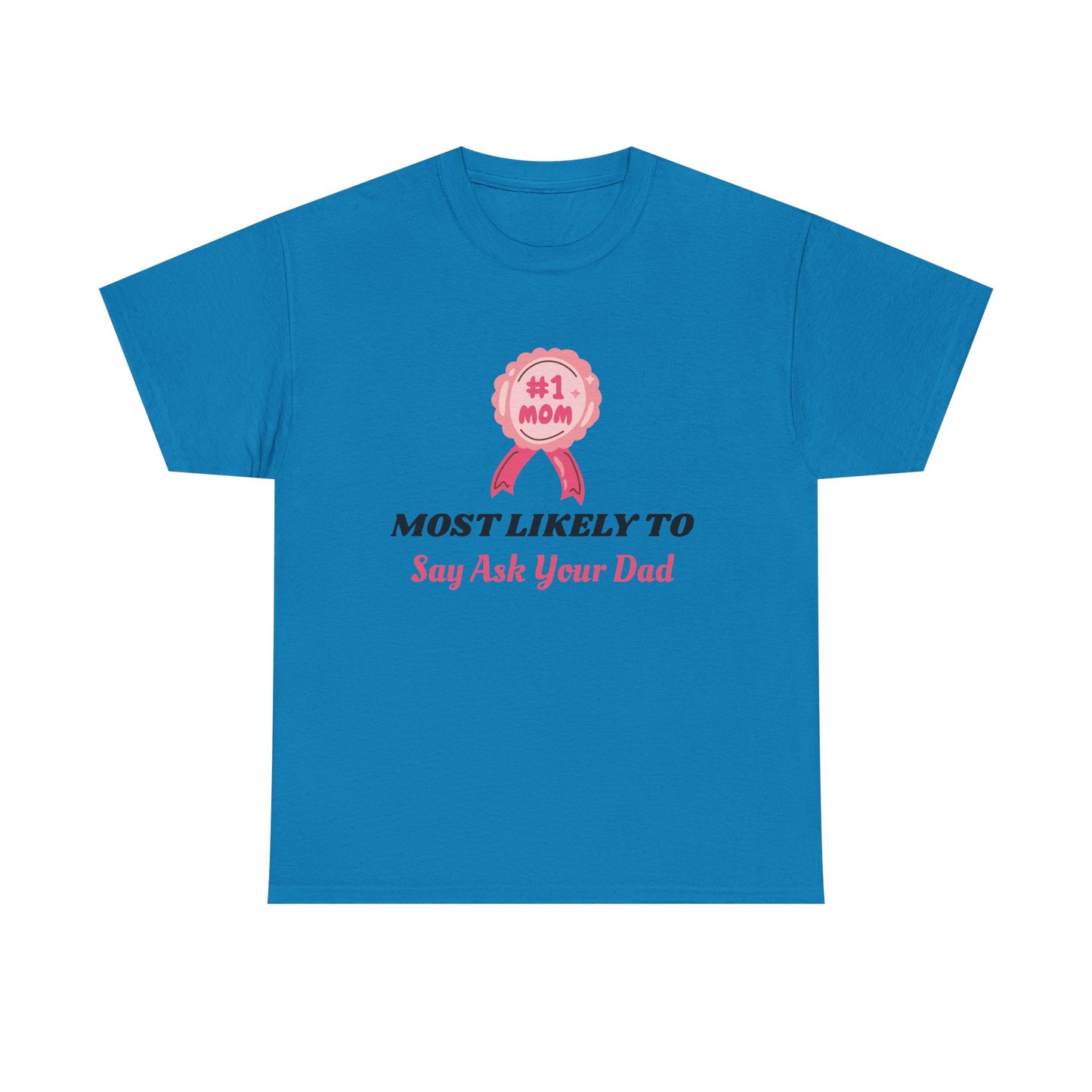 T-Shirt - #1 Mom Most Likely to - Mother's Day Gift