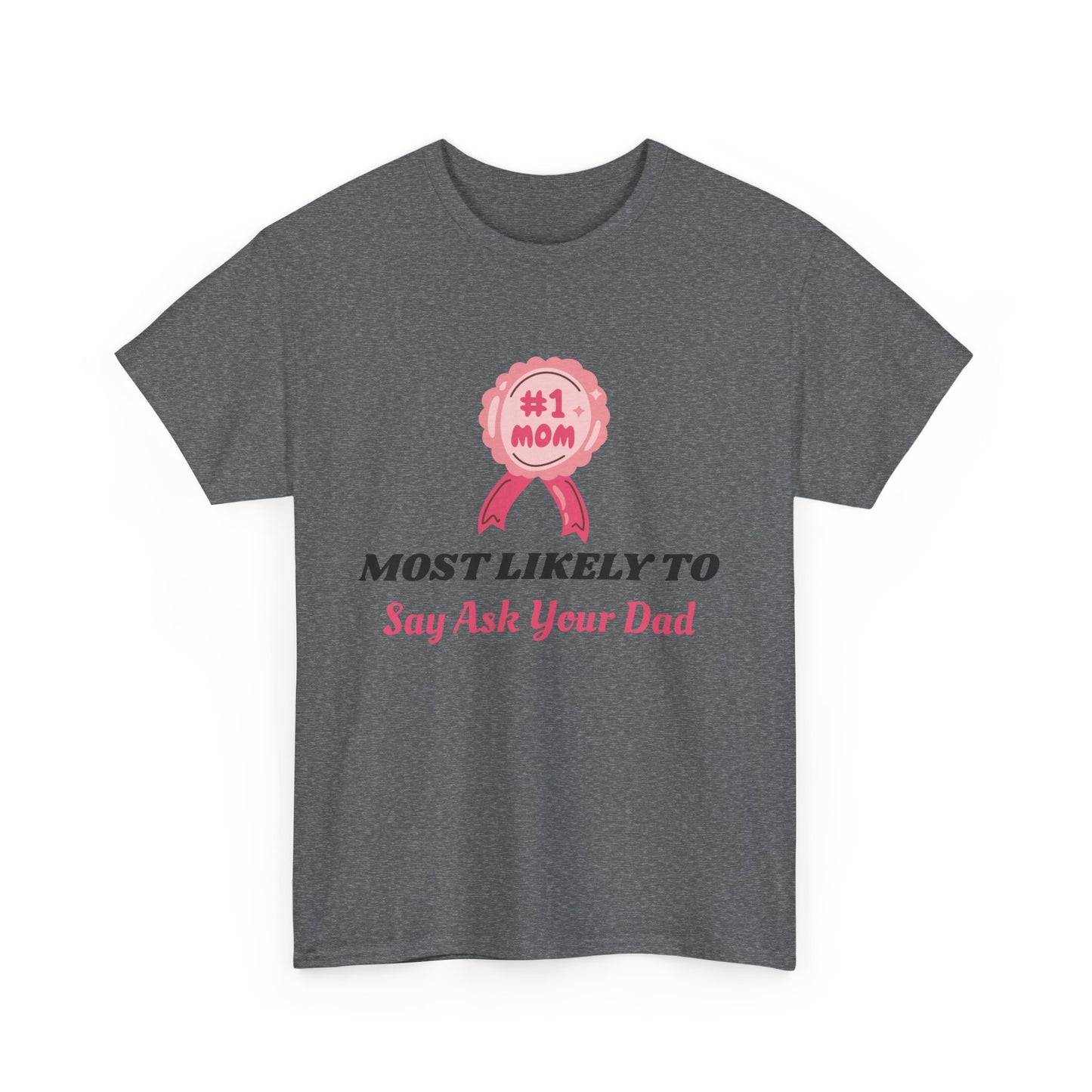 T-Shirt - #1 Mom Most Likely to - Mother's Day Gift