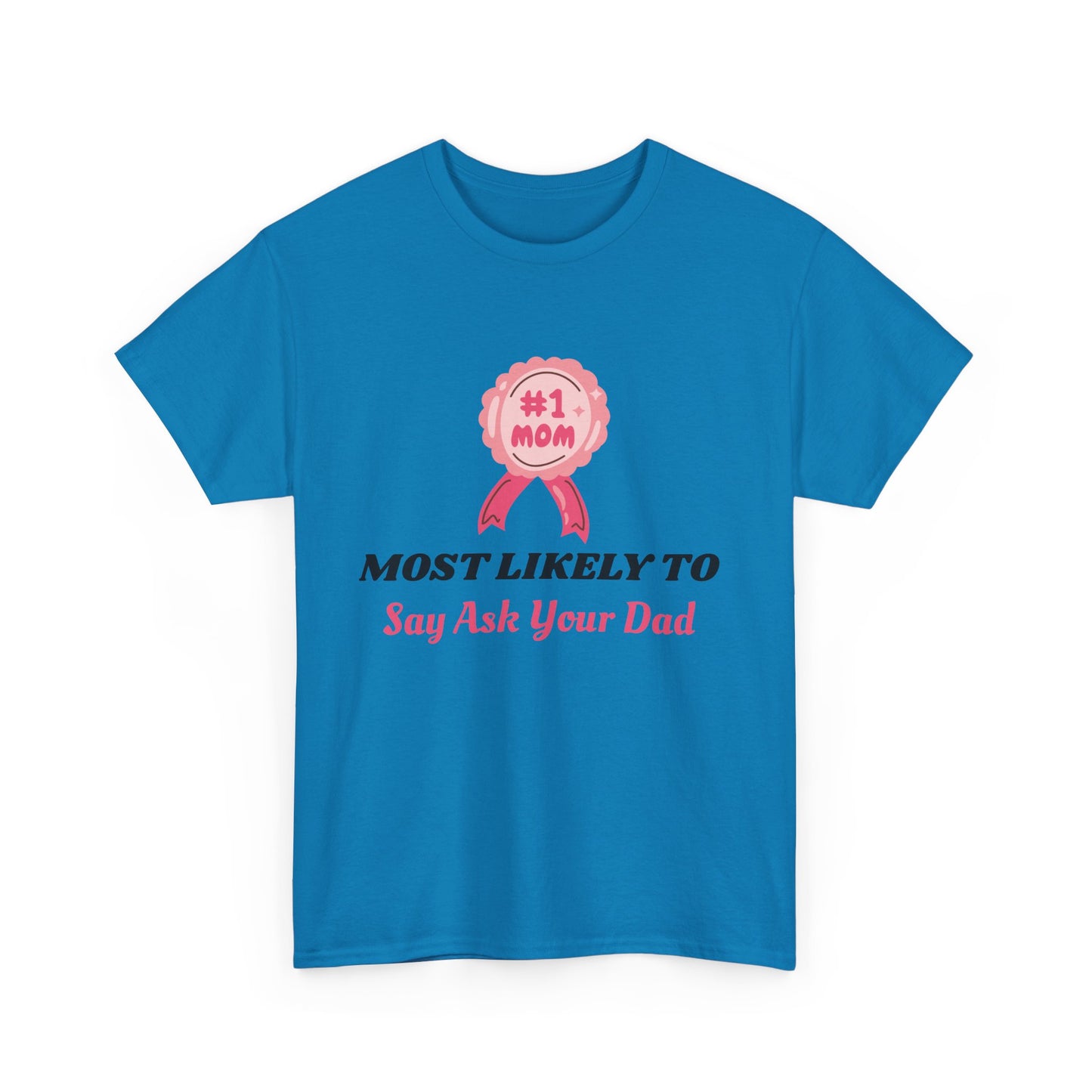 T-Shirt - #1 Mom Most Likely to - Mother's Day Gift
