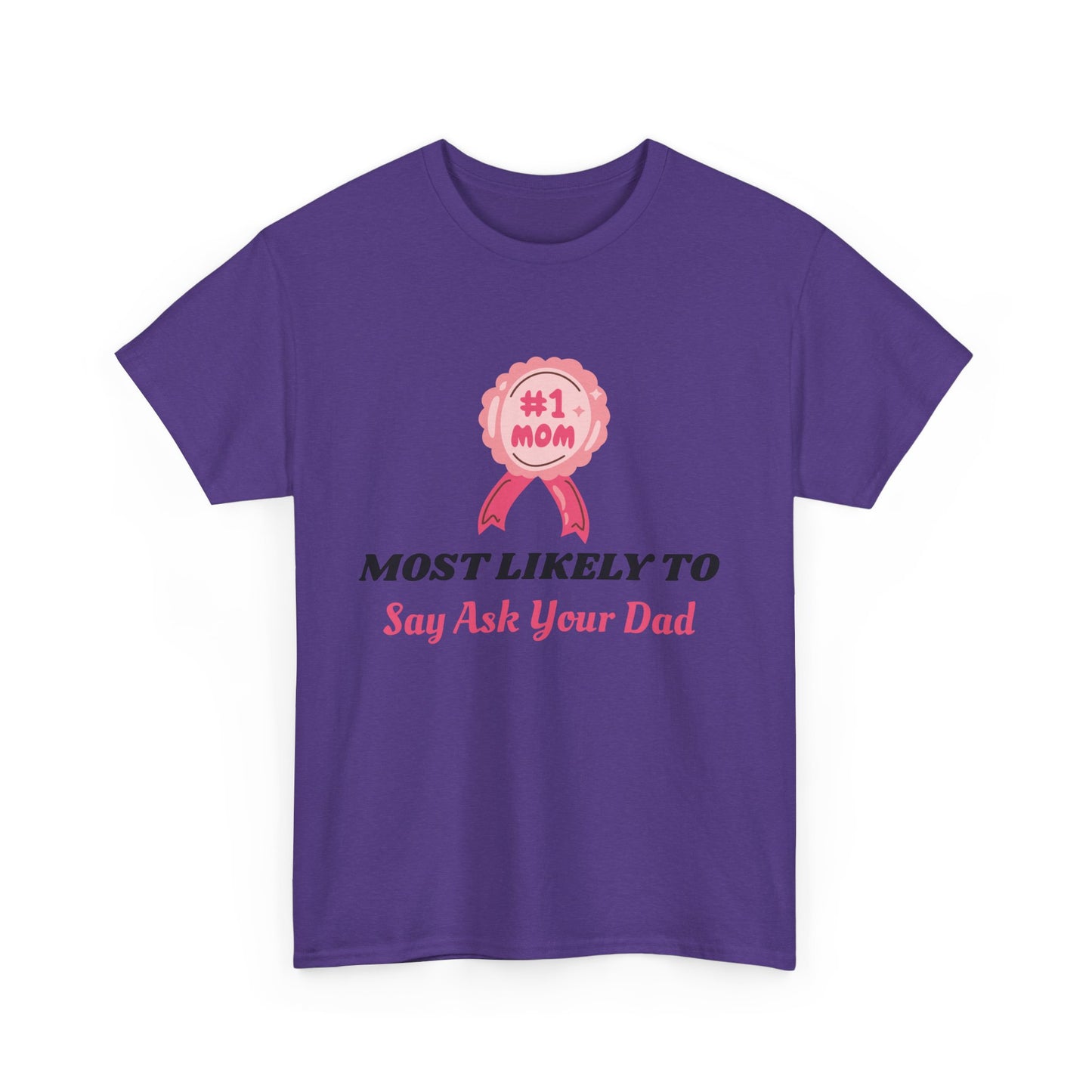 T-Shirt - #1 Mom Most Likely to - Mother's Day Gift