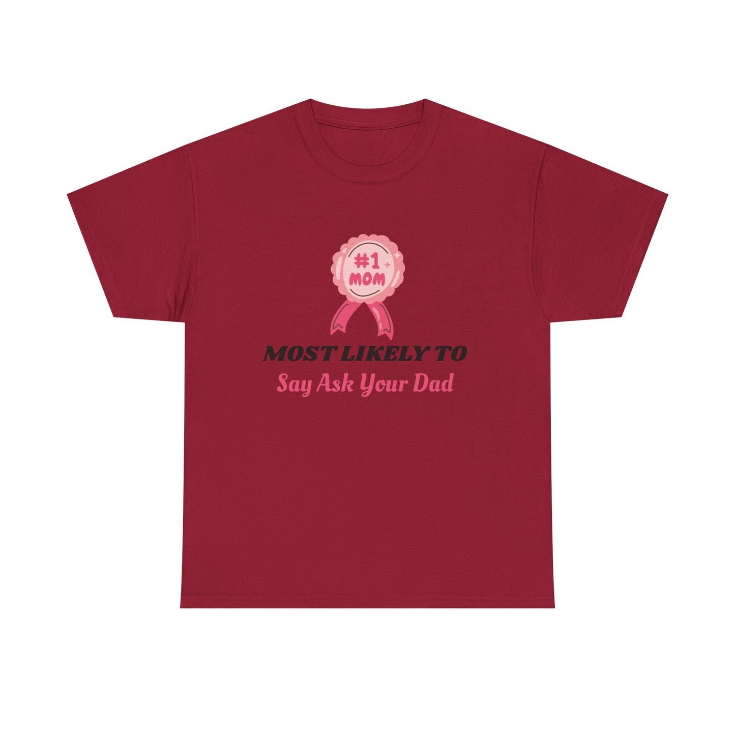 T-Shirt - #1 Mom Most Likely to - Mother's Day Gift