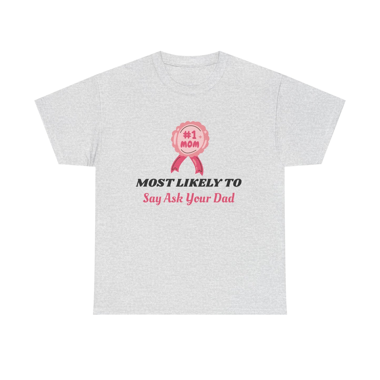 T-Shirt - #1 Mom Most Likely to - Mother's Day Gift