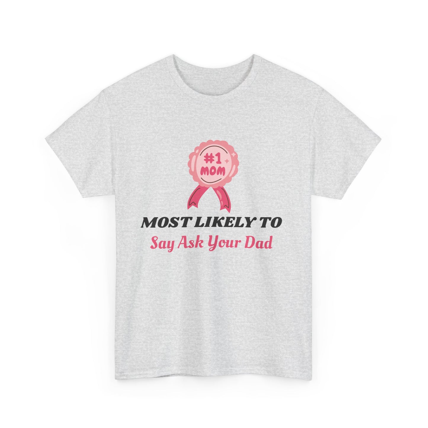 T-Shirt - #1 Mom Most Likely to - Mother's Day Gift