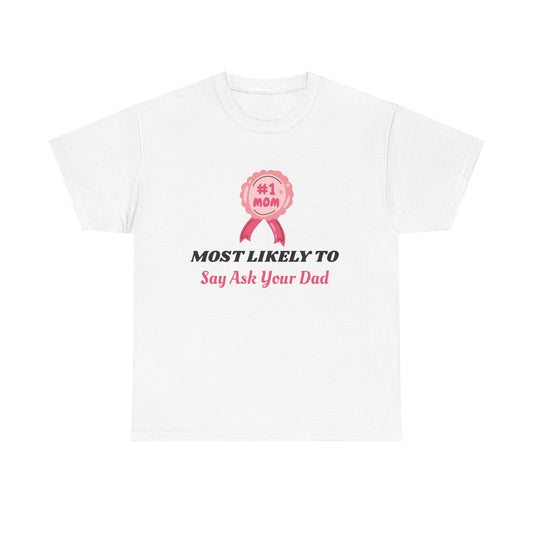 T-Shirt - #1 Mom Most Likely to - Mother's Day Gift