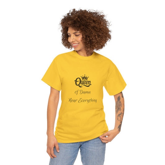 Queen of Damn Near Everything – Women's T-Shirt
