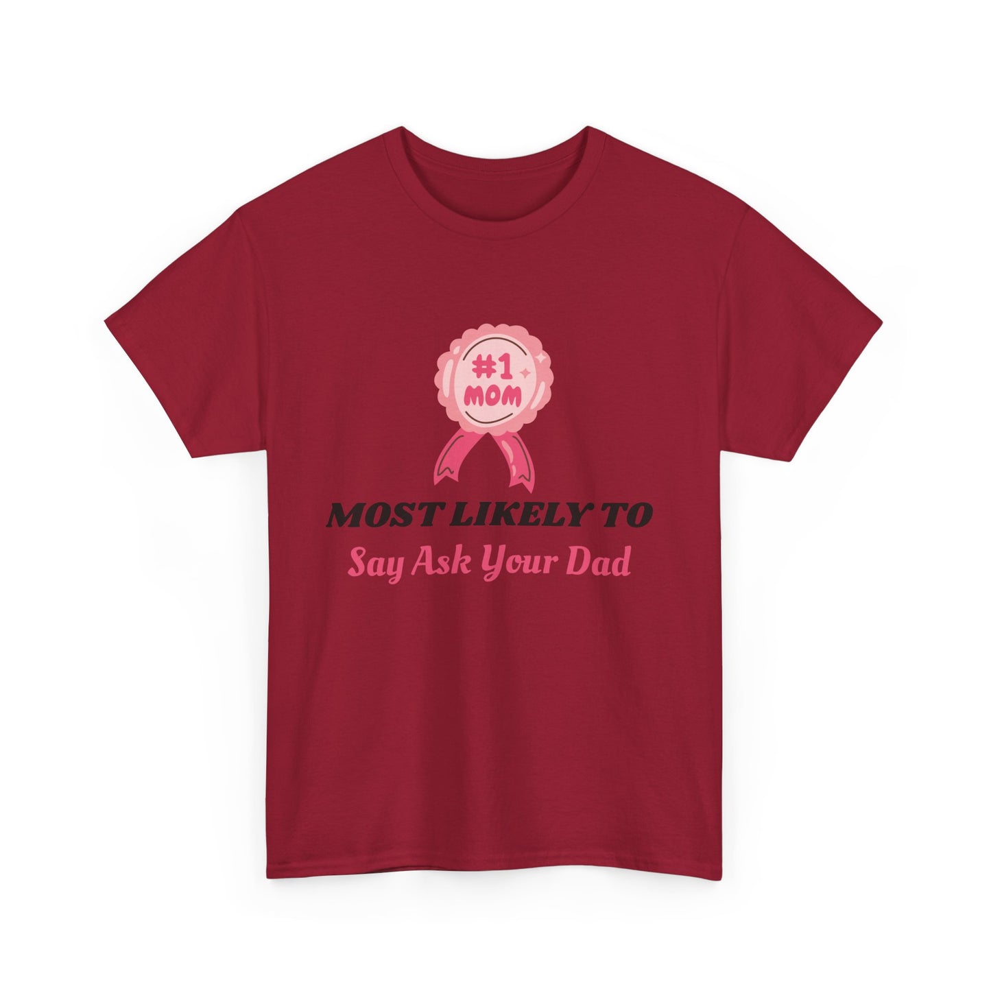 T-Shirt - #1 Mom Most Likely to - Mother's Day Gift