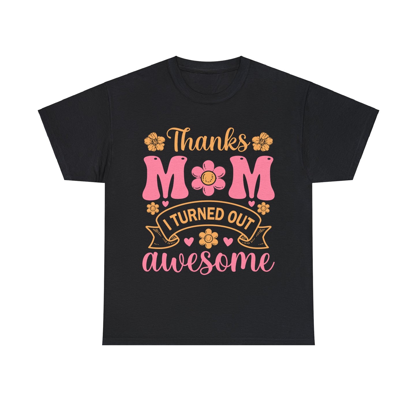 Thanks Mom I'm Awesome - My Special Person