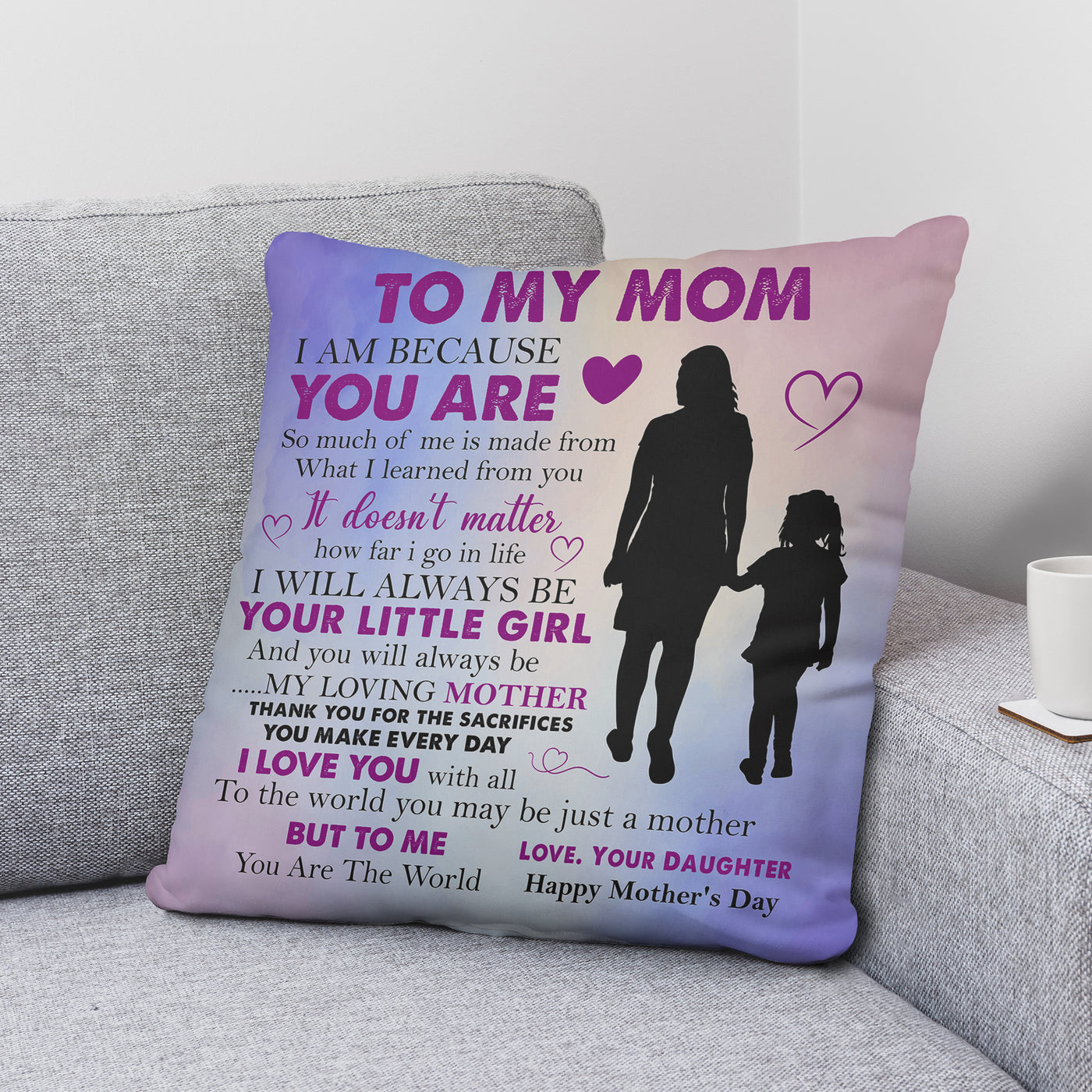 Mother's Day I Am Because You Are Pillow