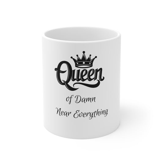 Mug: Queen of Damn Near Everything 11oz