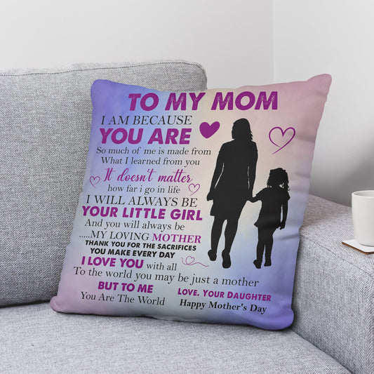 Mother's Day I Am Because You Are Pillow - My Special Person