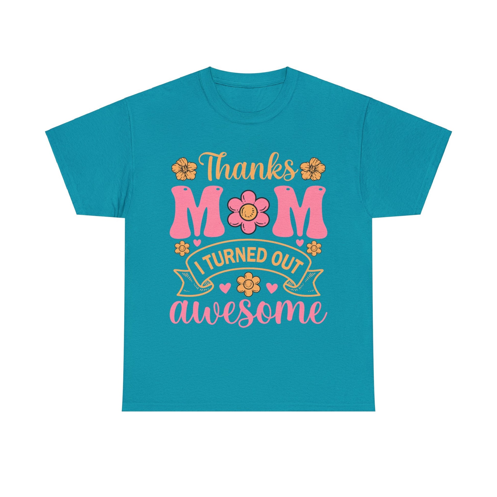 Thanks Mom I'm Awesome - My Special Person