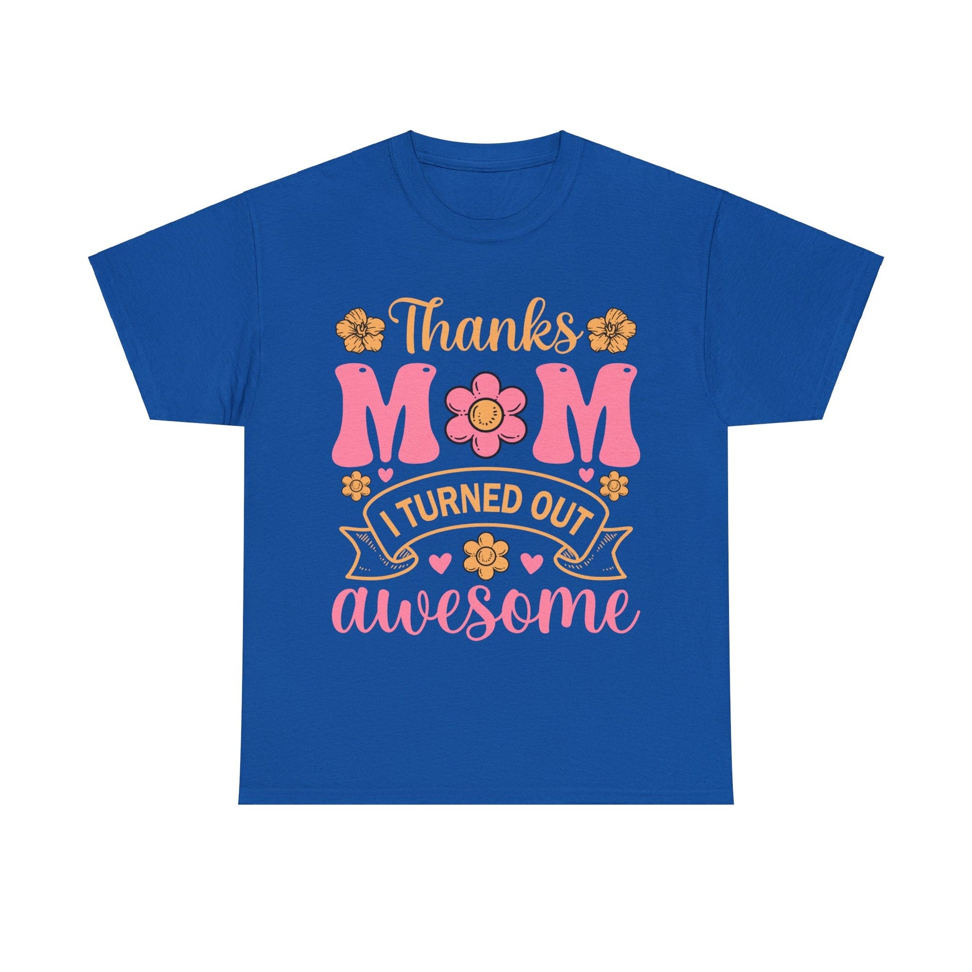 Thanks Mom I'm Awesome - My Special Person